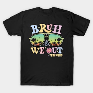 Bruh We Out Teachers Groovy Retro Happy Last Day Of School T-Shirt